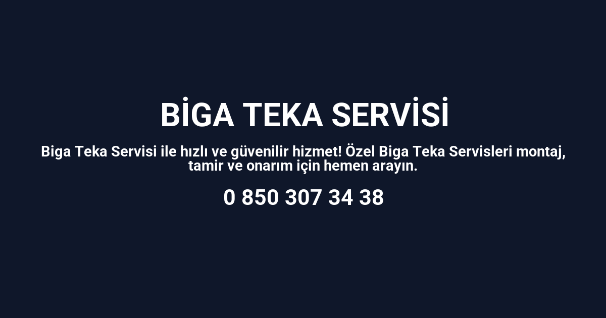 Biga Teka Servisi